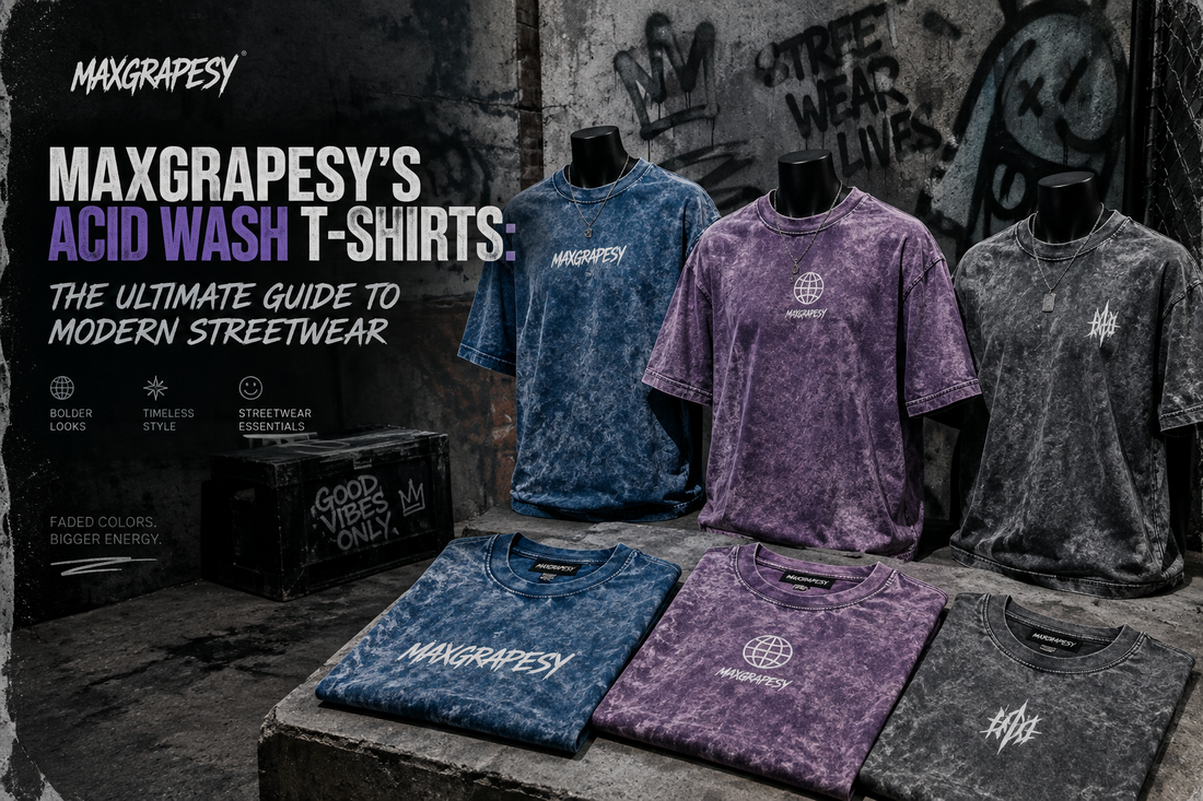 Maxgrapesy's Acid Wash T-Shirts: The Ultimate Guide to Modern Streetwear
